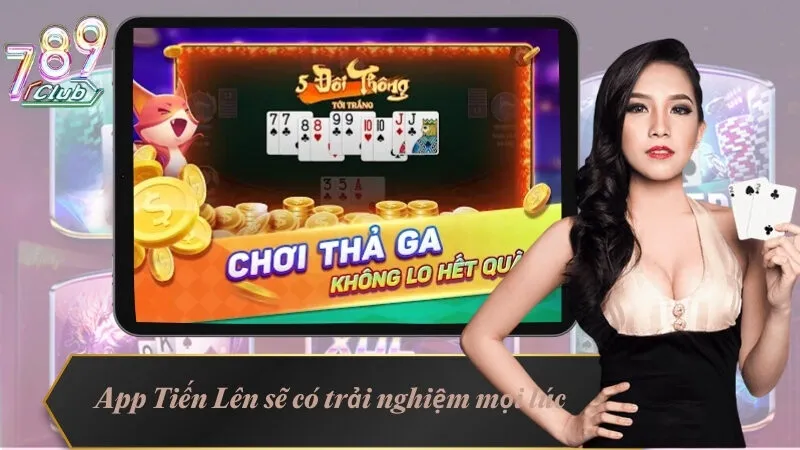 Tải Tiến Lên Miền Nam Miễn Phí - Hướng Dẫn Cài Nhanh Gọn 3 App Tiến Lên sẽ có trải nghiệm mọi lúc