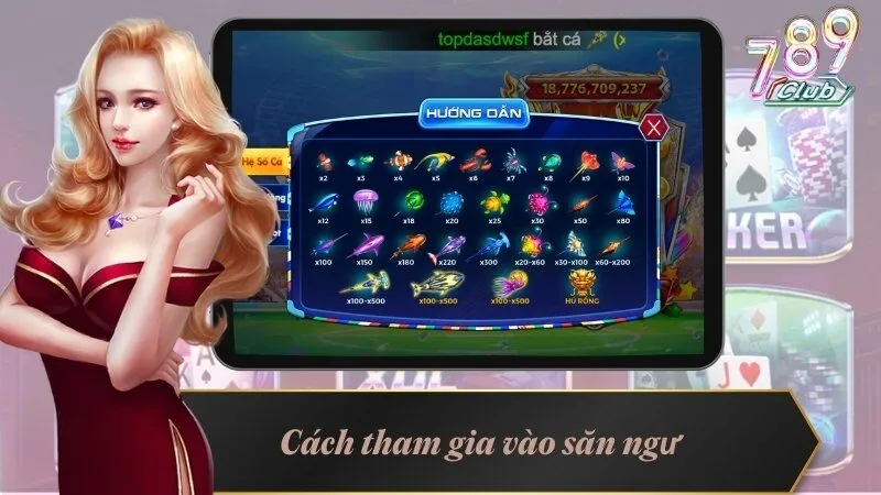 Bắn Cá Đổi Thưởng 789Club - Săn Cá Nhận Thưởng Liền Tay 4 Cách tham gia vào săn ngư đổi thưởng siêu đơn giản