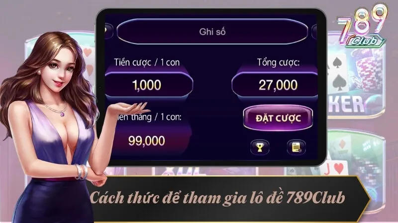 Lô Đề 789Club - Cơ Hội Trở Thành Tỷ Phú Trong Bàn Tay 5 Bật mí cách thức tham gia tại sân chơi nhanh chóng