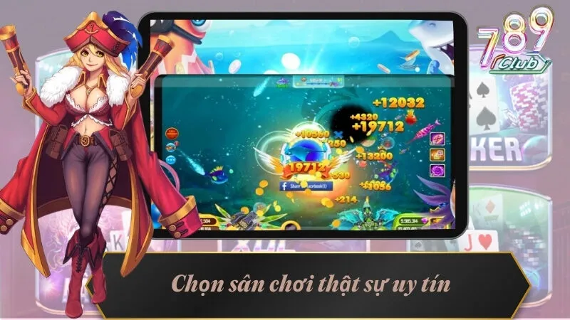 Kinh Nghiệm Chơi Bắn Cá Đổi Thưởng Bất Bại Cho Game Thủ 4 Chọn sân chơi thật sự uy tín