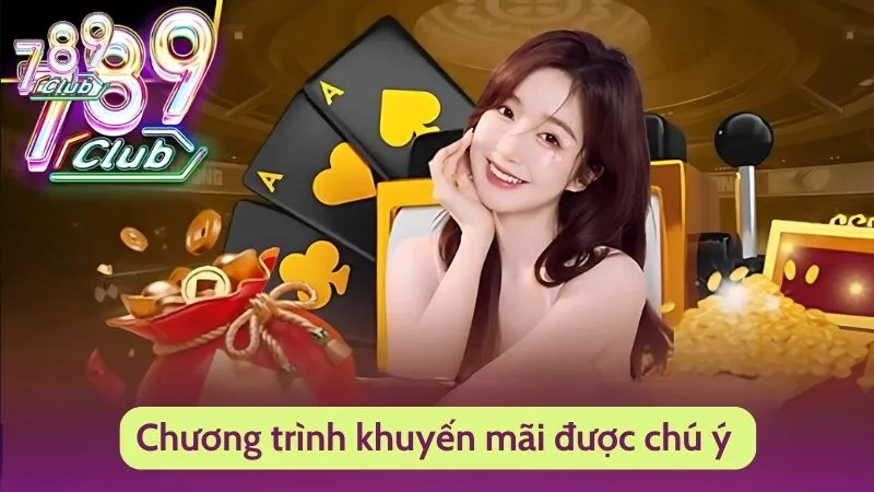 Khuyến Mãi 789Club 1 Chương trình khuyến mãi tại cổng game luôn nhận được sự chú ý lớn