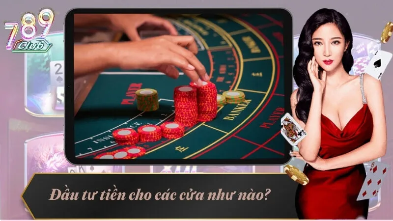 Cách Tính Tài Xỉu Trong Baccarat Không Lệch 1 Điểm Nào 5 Đầu tư tiền cho các cửa như nào?