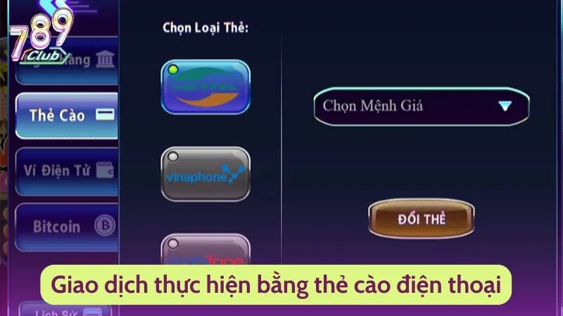 Rút Tiền 789Club - Giao Dịch Nhanh Chóng Nhận Tiền Liền Tay 4 Giao dịch thực hiện bằng thẻ cào điện thoại