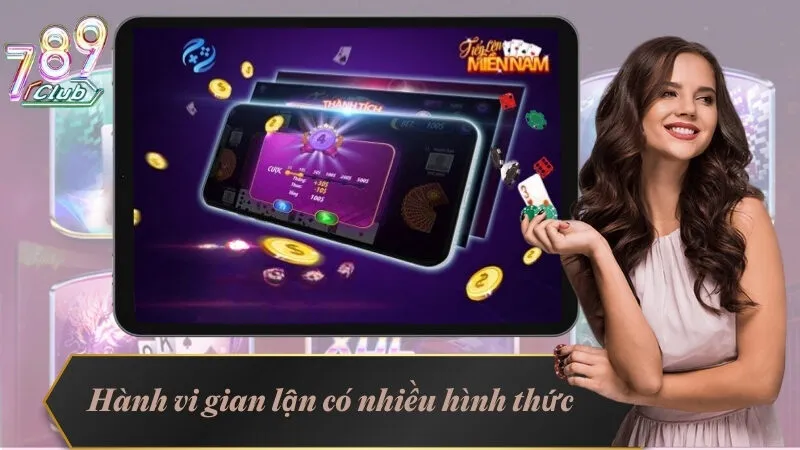 Phần Mềm Hack Tiến Lên Miền Nam - Rủi Ro Không Tưởng 3 Hành vi gian lận có nhiều hình thức hoạt động khác nhau