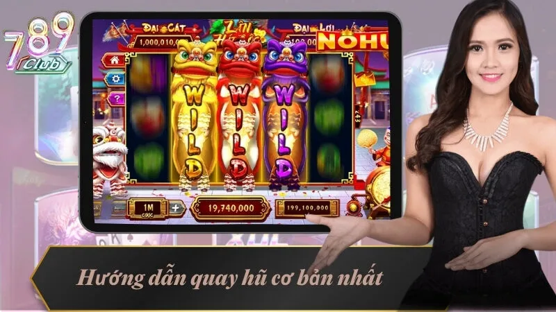 Nổ Hũ 789Club - Sảnh Cược Được Game Thủ Xem Là Số 1 Hiện Nay 3 Hướng dẫn quay hũ cơ bản nhất cho newbie