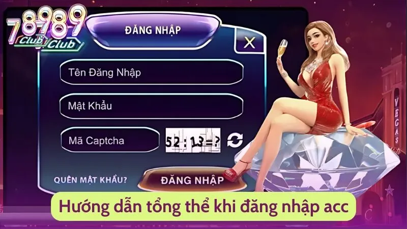 Đăng Nhập 789Club - Cách Tham Gia Chuẩn Nhất Năm 2024 4 Hướng dẫn tổng thể khi đăng nhập acc