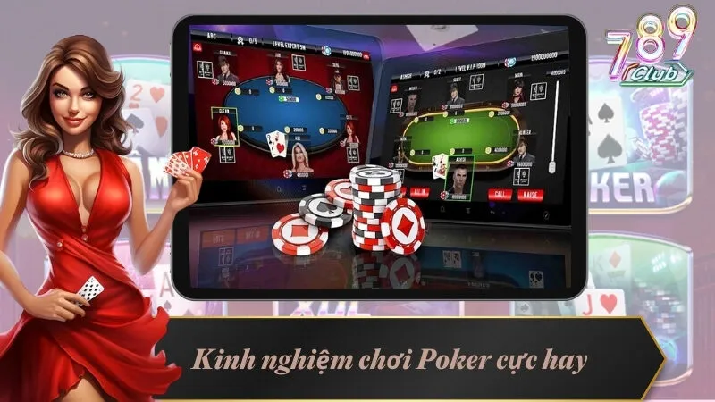 Kinh Nghiệm Chơi Poker Cực Chuẩn Từ Các Cao Thủ 3 Kinh nghiệm chơi Poker cực hay từ chuyên gia