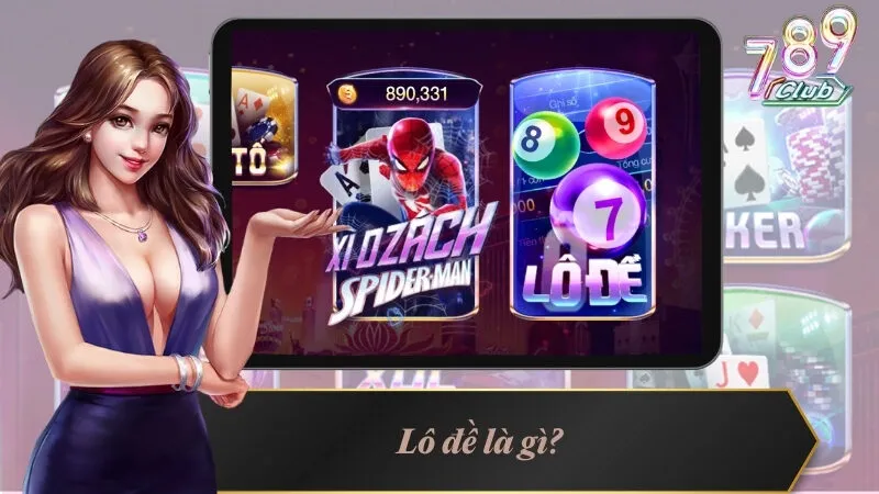 Lô Đề 789Club - Cơ Hội Trở Thành Tỷ Phú Trong Bàn Tay 2 Lô đề là gì?