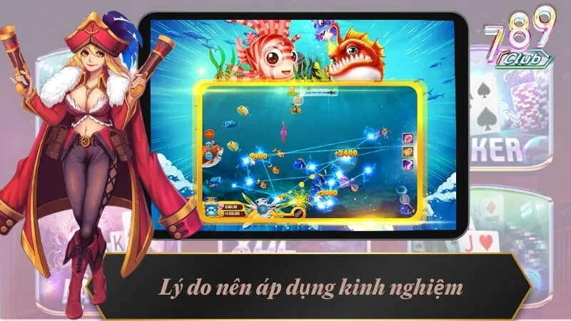 Kinh Nghiệm Chơi Bắn Cá Đổi Thưởng Bất Bại Cho Game Thủ 3 Lý do ngư thủ nên áp dụng kinh nghiệm chơi bắn cá đổi thưởng