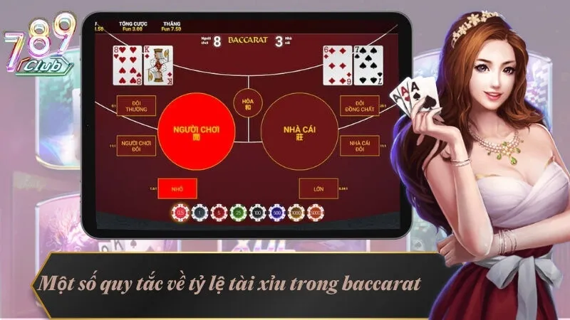 Tỷ Lệ Ra Tài Xỉu Trong Baccarat – Mẹo Bắt Cầu Bệt Dễ Thắng 3 Một số quy tắc về tỷ lệ tài xỉu trong baccarat