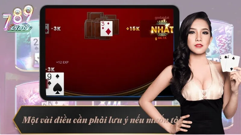 Tải Tiến Lên Miền Nam Miễn Phí - Hướng Dẫn Cài Nhanh Gọn 5 Một vài điều cần phải lưu ý nếu muốn tải