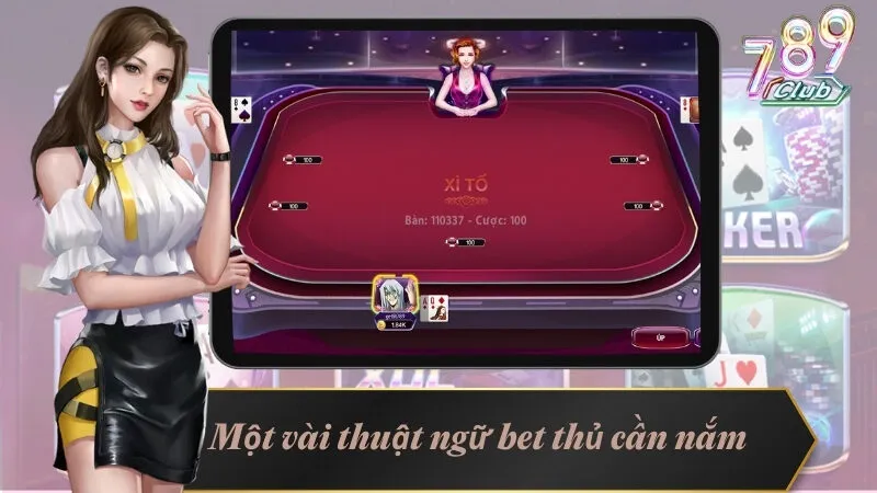 Xì Tố 789Club - Cơ Hội Làm Giàu Nhanh Ngay Trong Tầm Với 5 Một vài thuật ngữ bet thủ cần nắm chắc tại xì tố