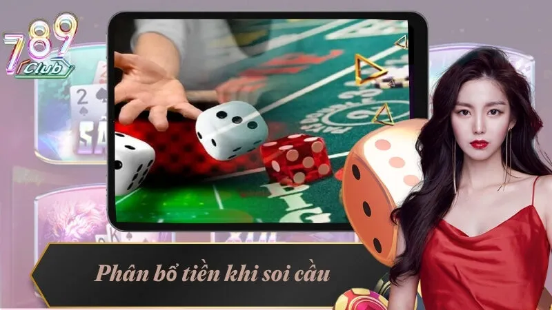 Cách Soi Cầu Tài Xỉu - Kỹ Thuật Dự Đoán Kết Quả Hiệu Quả 4 Phân bổ tiền đóng vai trò quan trọng khi soi cầu