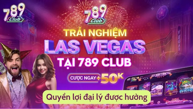 Cách Thức Tham Gia Đại Lý 789Club – Nguồn Thu Nhập Siêu Khủng 3 Quyền lợi đại lý được hưởng