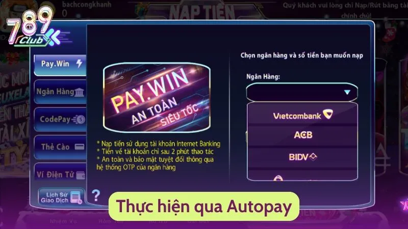 Nạp Tiền 789Club Nhanh Chóng Và Đơn Giản Chỉ Trong Nốt Nhạc 5 Thực hiện qua Autopay